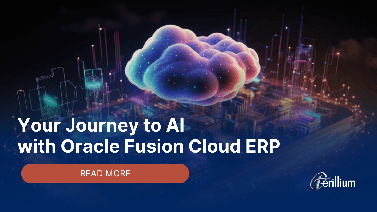 Your Journey to AI with Oracle Fusion Cloud ERP – Terillium